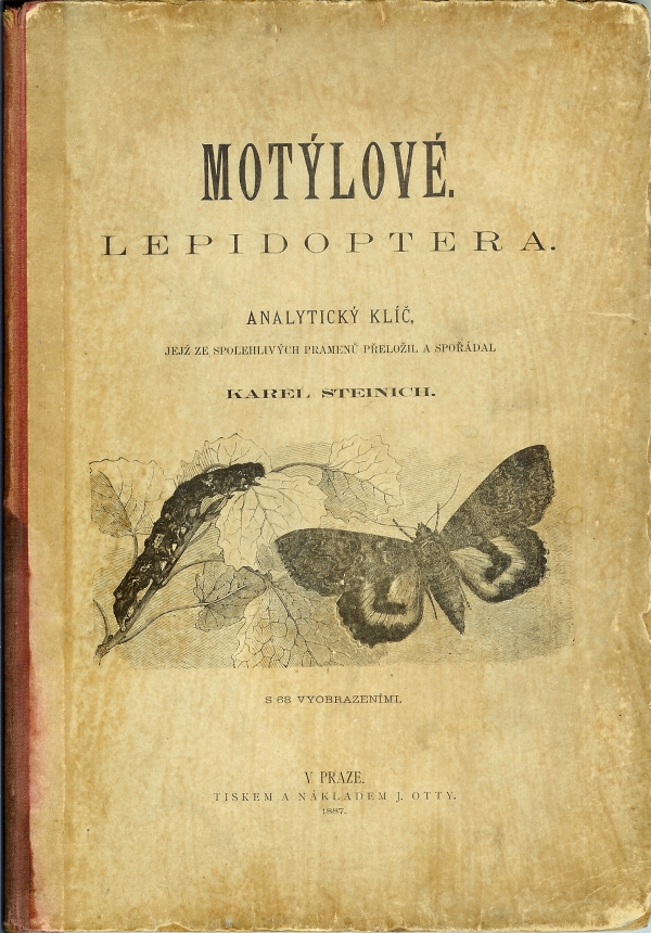 Karel Steinich - Motýlové. Lepidoptera. Analytický klíč část I. Motýlové denní a večerní (1883)